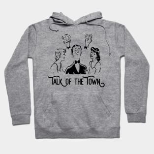 Talk of the Town Hoodie